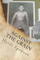 Against the Grain 153753839X Book Cover