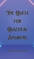 The Quest for Quizzical Answers 9916904502 Book Cover