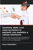 Gestione delle crisi vaso-occlusive in pazienti con malattia a cellule falciformi (Italian Edition) 6208627311 Book Cover
