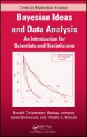 Bayesian Ideas and Data Analysis: An Introduction for Scientists and Statisticians (Chapman & Hall/CRC Texts in Statistical Science) 1439803544 Book Cover