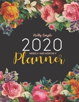 Pretty Simple 2020 Weekly and Monthly Planner: Undated Yearly Planning Calendar With Notes - 1 Page Per Week SpreadFloral Organizer Planner 8.5 x 11 - 100 Pages 1706374003 Book Cover