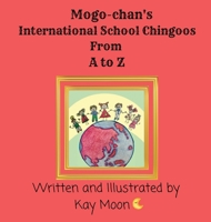 Mogo-chan's International Chingoos from A to Z B0BMT2PLBL Book Cover