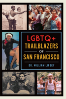 LGBTQ+ Trailblazers of San Francisco 1467151866 Book Cover