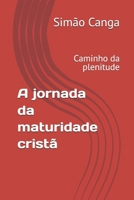 A jornada da maturidade cristã: Caminho da plenitude (Portuguese Edition) B0GXMLX4PW Book Cover