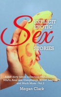 Explicit Erotic Sex Stories: Adult Dirty Taboo Collection: Threesomes, Milfs, Anal Sex, Gangbangs, Bdsm, Lesbian And Much More - Vol.2 1801148783 Book Cover