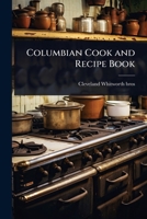 Columbian Cook and Recipe Book 1024029859 Book Cover