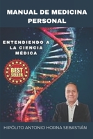 MANUAL DE MEDICINA PERSONAL: ENTENDIENDO A LA CIENCIA MÉDICA (Spanish Edition) B0DRTDPD5B Book Cover