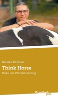 Think Horse: Mehr als Pferdetraining null Book Cover