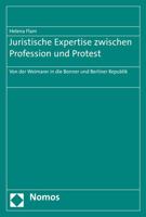 Juristische Expertise Zwischen Profession und Protest : Von der Weimarer in die Bonner und Berliner Republik 3848765861 Book Cover