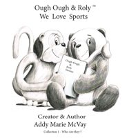 Ough Ough & Roly We Love Sports: Who Are They ? 0648537765 Book Cover