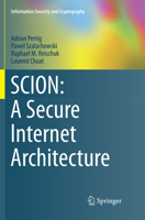 SCION: A Secure Internet Architecture 3319883747 Book Cover