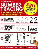 Number Tracing for Preschoolers and Kids Ages 3-5: 3-In-1 Book to Master Numerals, Words and First Math (Trace Numbers Practice Workbook for Pre K, K) 1797967886 Book Cover