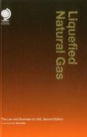 Liquefied Natural Gas: The Law and Business of Lng 1905783647 Book Cover