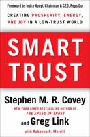 Smart Trust: Creating Posperity, Energy, and Joy in a Low-Trust World 1451651457 Book Cover
