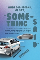 When God Speaks, We Say, "Something Said" B0FQ6TS1YC Book Cover