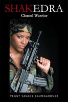 Shakedra: Cloned Warrior 1543410901 Book Cover
