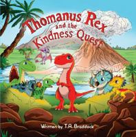 Thomanus Rex and the Kindness Quest (Dino Valley Adventures) B0F3M87JV5 Book Cover