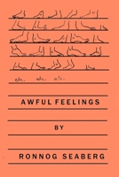 Awful Feelings 0359846610 Book Cover