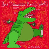 How Dinosaurs Really Work. by Alan Snow 144248294X Book Cover