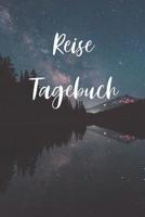 Reise Tagebuch: Reise Tagebuch / Pers�nliches Buch zum Ausf�llen 1076553907 Book Cover