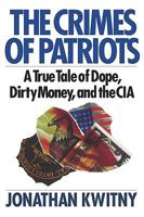 The Crimes of Patriots: A True Tale of Dope, Dirty Money and the CIA 0671666371 Book Cover
