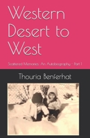 Western Desert to West: Scattered Memories: An Autobiography - Part 1 B08YNWZH5P Book Cover