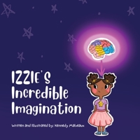 Izzie's Incredible Imagination 1636160883 Book Cover