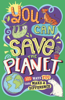 You Can Save The Planet: 101 Ways You Can Make a Difference 178055673X Book Cover