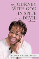 My Journey with God in Spite of the Devil: Memoirs 1532072406 Book Cover