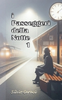 i Passeggeri della Notte 1 (Italian Edition) B0DL4MRN5W Book Cover