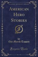 American Hero Stories 1473309808 Book Cover