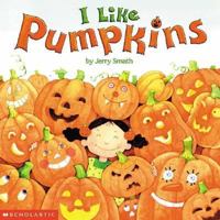 I Like Pumpkins 0439521106 Book Cover
