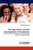 The Age Factor and the Development of Vocabulary: The age factor and the development of vocabulary in English as a foreign language 3838347250 Book Cover