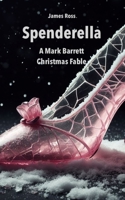 Spenderella: A Mark Barrett Christmas Fable 1671450248 Book Cover