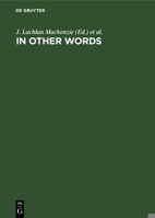 In Other Words : Transcultural Studies in Philology,Translation and Lexicology Presented to Hans Heinrich Meier on the Occasion of His Sixty Fifth Birthday 3110131528 Book Cover