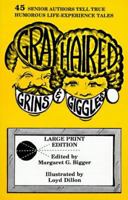 Gray-Haired Grins & Giggles: Guess What - Grammy & Grandy Have a Sense of Humor, Too! 0964060671 Book Cover