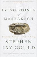 The Lying Stones of Marrakech: Penultimate Reflections in Natural History