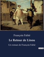 Le Retour de Linou: Un roman de François Fabié 1984037781 Book Cover