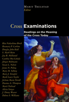 Cross Examinations: Readings on the Meaning of the Cross Today 0800620461 Book Cover