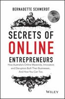 Secrets of Online Entrepreneurs: How Australia's Online Mavericks, Innovators and Disruptors Built Their Businesses ... And How You Can Too 0730320340 Book Cover