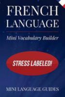 French Language Mini Vocabulary Builder: Stress Labeled! 1544716745 Book Cover