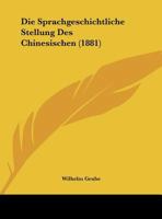 Die Sprachgeschichtliche Stellung Des Chinesischen... 1279059168 Book Cover