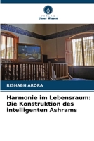 Harmonie im Lebensraum: Die Konstruktion des intelligenten Ashrams 6207372379 Book Cover