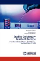 Studies On Mercury Resistant Bacteria: From The Palk Strait Region, Bay Of Bengal, Southeast Coast Of India 3848441292 Book Cover