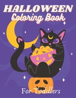 Halloween Coloring Book For Toddlers: Halloween Coloring Book For Kids Ages 2-5 | happy halloween coloring book for toddlers | A Collection of Fun and ... and Preschoolers | Kids Halloween Book B08JKT682M Book Cover