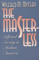 The Masterless: Self and Society in Modern America 0807844195 Book Cover