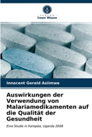 Auswirkungen der Verwendung von Malariamedikamenten auf die Qualität der Gesundheit 6202704853 Book Cover