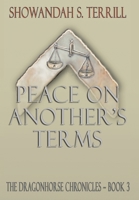 Peace on Another's Terms: The Dragonhorse Chronicles Book 3 1732805296 Book Cover