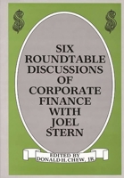 Six Roundtable Discussions of Corporate Finance with Joel Stern 0899301622 Book Cover