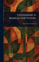 Citizenship: A Manual for Voters 1023092441 Book Cover